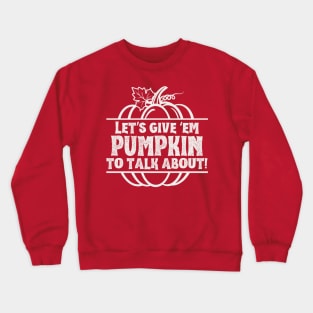 Pumpkin to Talk About (dark) Crewneck Sweatshirt